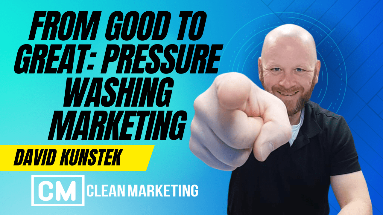 From Good to Great: Pressure Washing Marketing