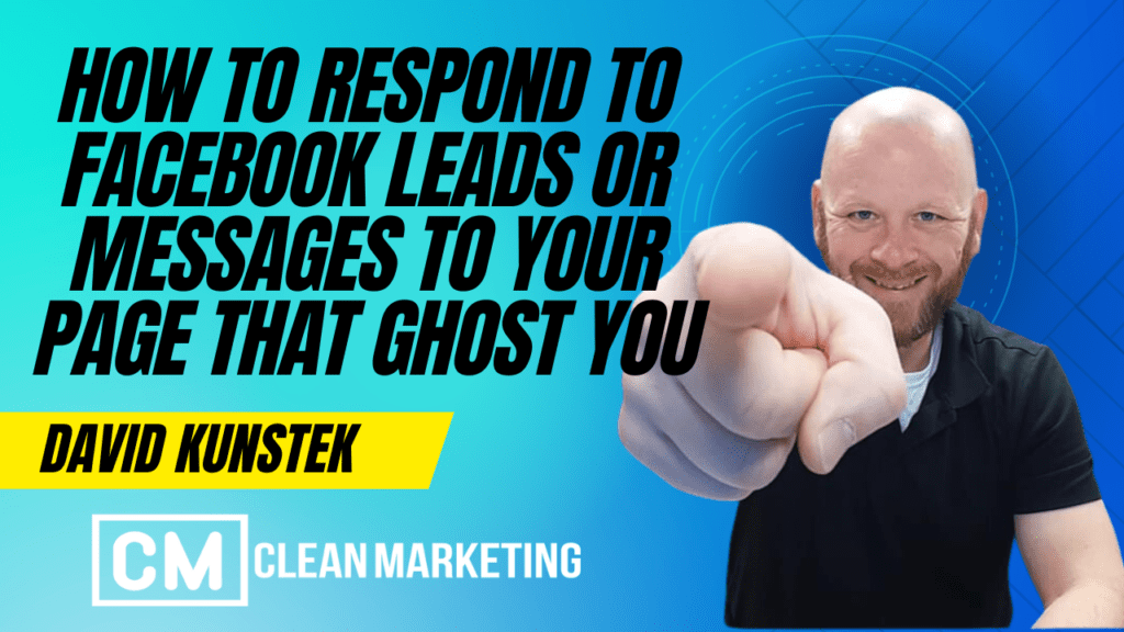 How To Respond To Facebook Leads Or Messages To Your Page That Ghost You