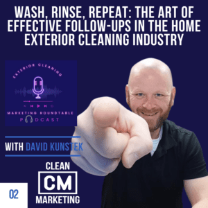 The Art of Effective Follow-Ups in the Home Exterior Cleaning Industry